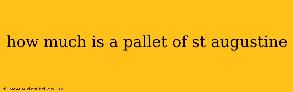 how much is a pallet of st augustine