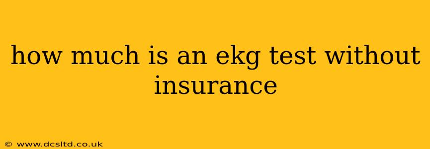 how much is an ekg test without insurance
