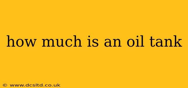 how much is an oil tank