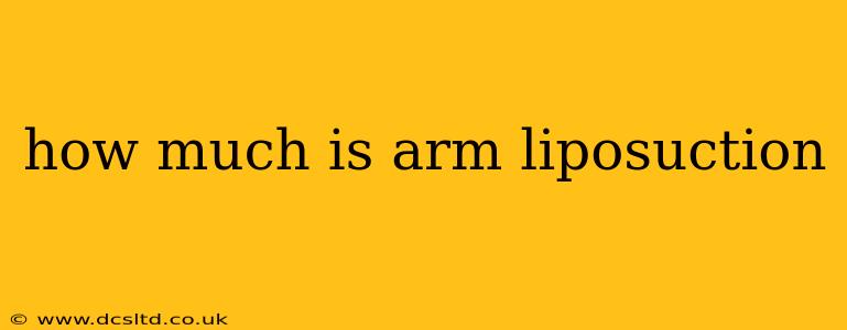 how much is arm liposuction