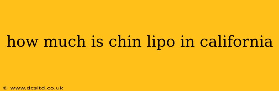 how much is chin lipo in california