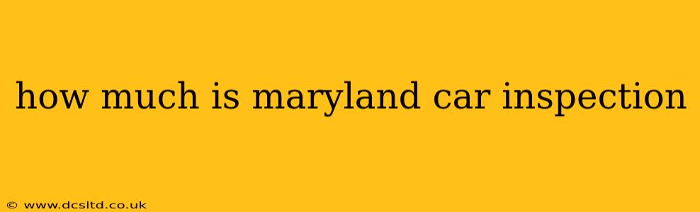 how much is maryland car inspection