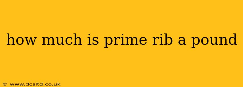 how much is prime rib a pound