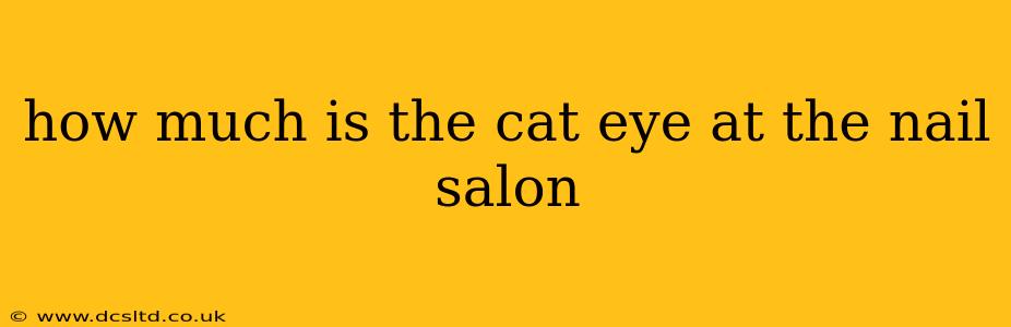how much is the cat eye at the nail salon