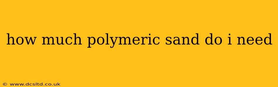 how much polymeric sand do i need