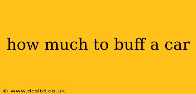 how much to buff a car