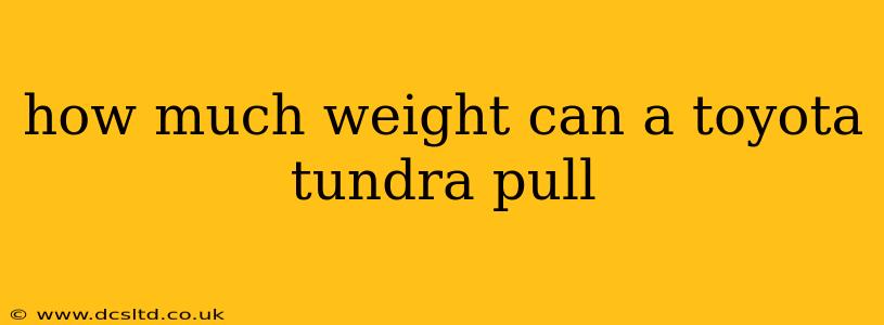 how much weight can a toyota tundra pull