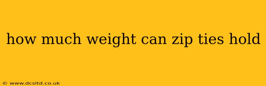 how much weight can zip ties hold