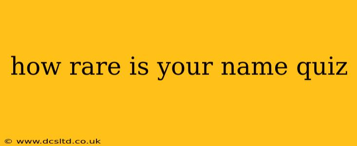 how rare is your name quiz