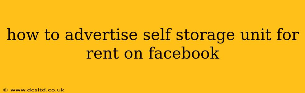 how to advertise self storage unit for rent on facebook