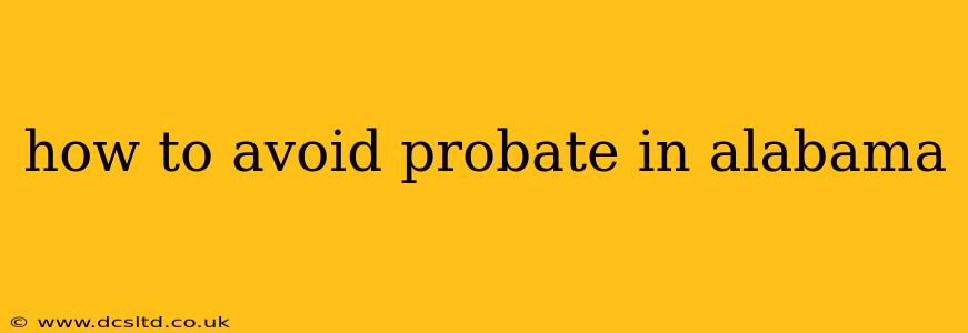 how to avoid probate in alabama
