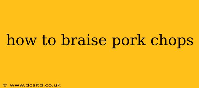 how to braise pork chops