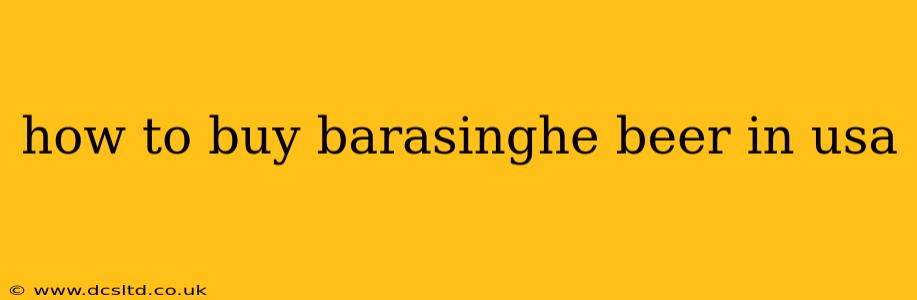 how to buy barasinghe beer in usa