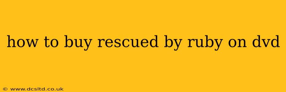 how to buy rescued by ruby on dvd