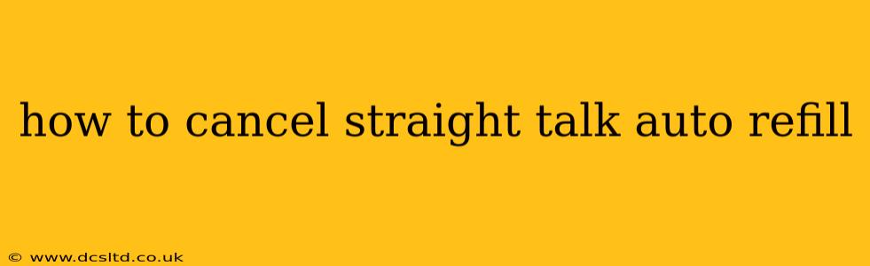 how to cancel straight talk auto refill