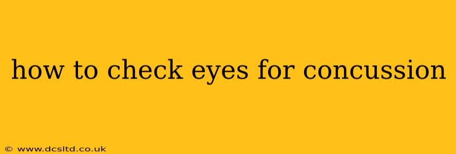 how to check eyes for concussion