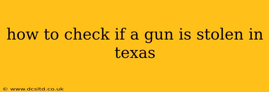 how to check if a gun is stolen in texas
