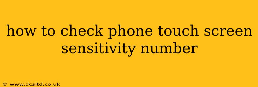 how to check phone touch screen sensitivity number