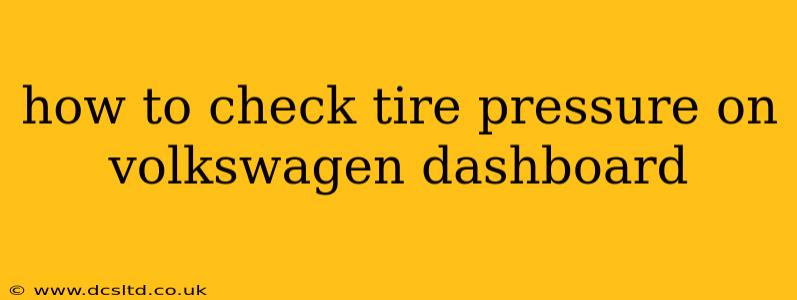 how to check tire pressure on volkswagen dashboard