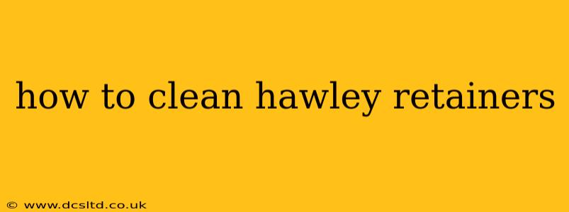 how to clean hawley retainers