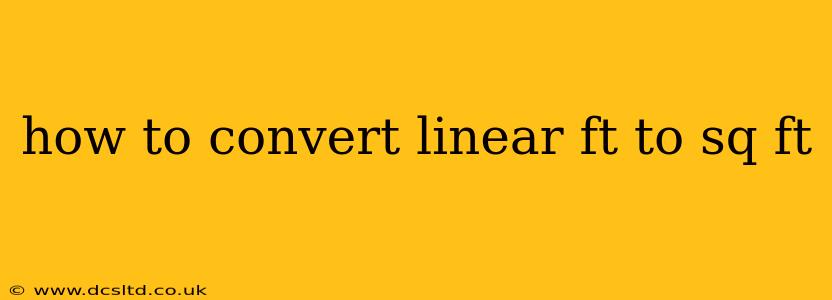 how to convert linear ft to sq ft