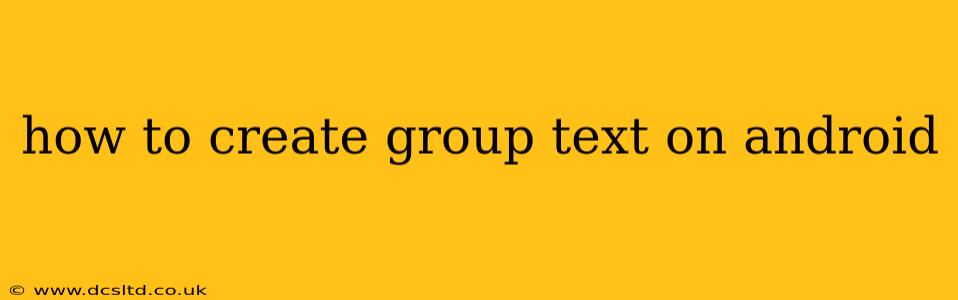how to create group text on android