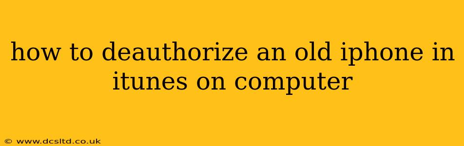how to deauthorize an old iphone in itunes on computer