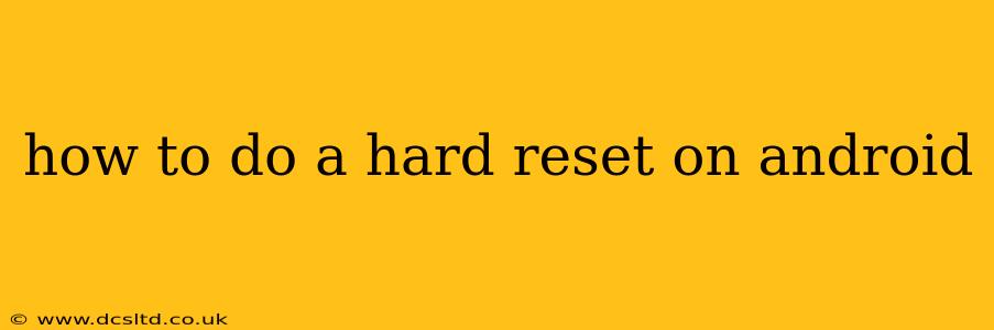how to do a hard reset on android