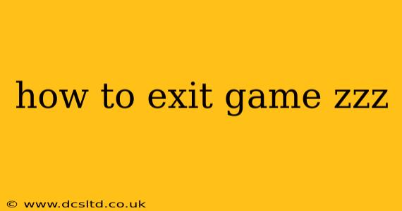 how to exit game zzz