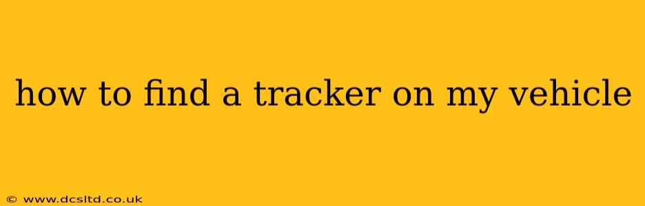 how to find a tracker on my vehicle