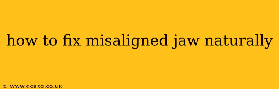 how to fix misaligned jaw naturally