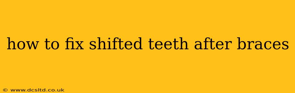 how to fix shifted teeth after braces