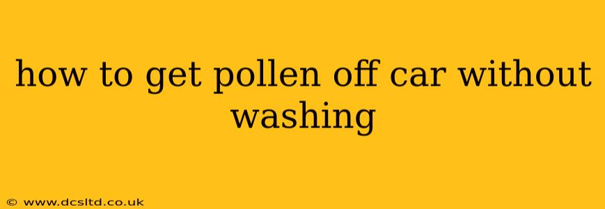 how to get pollen off car without washing