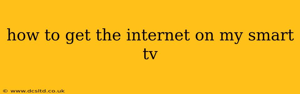 how to get the internet on my smart tv
