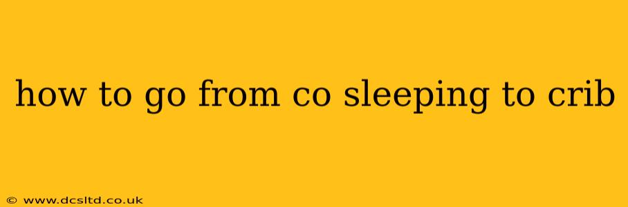 how to go from co sleeping to crib