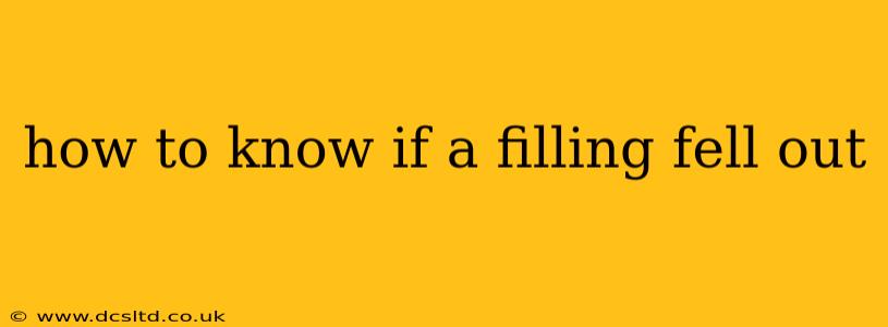 how to know if a filling fell out