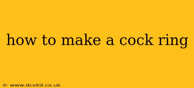 how to make a cock ring