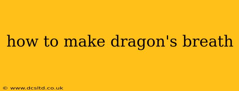 how to make dragon's breath
