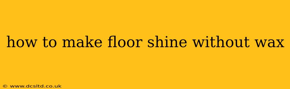 how to make floor shine without wax