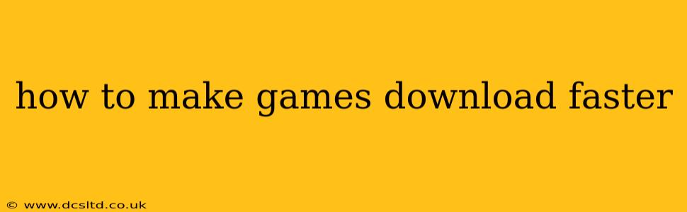 how to make games download faster