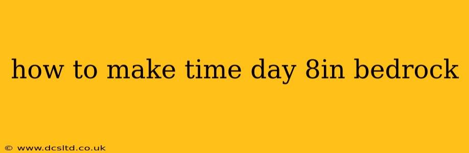 how to make time day 8in bedrock
