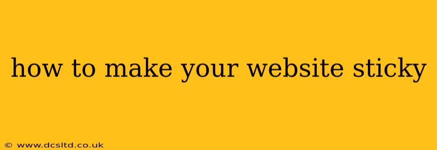 how to make your website sticky