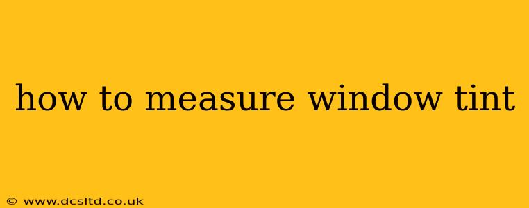 how to measure window tint