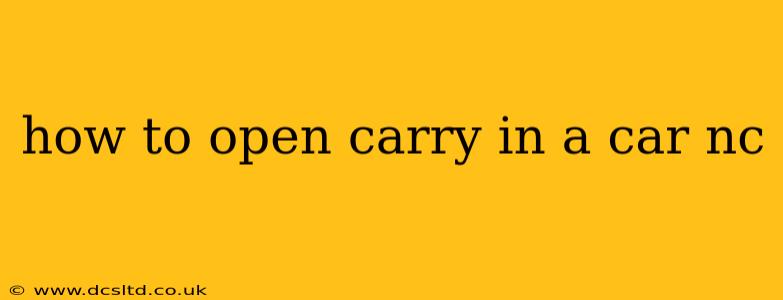 how to open carry in a car nc