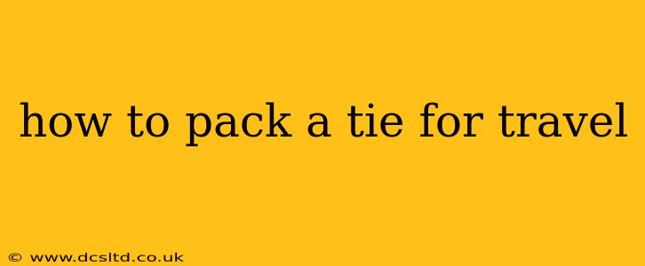how to pack a tie for travel