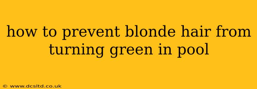 how to prevent blonde hair from turning green in pool