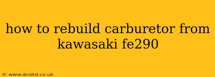 how to rebuild carburetor from kawasaki fe290