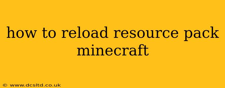 how to reload resource pack minecraft