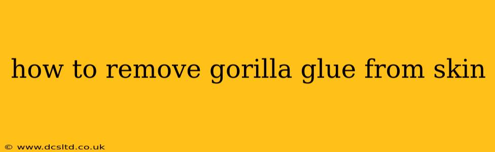 how to remove gorilla glue from skin