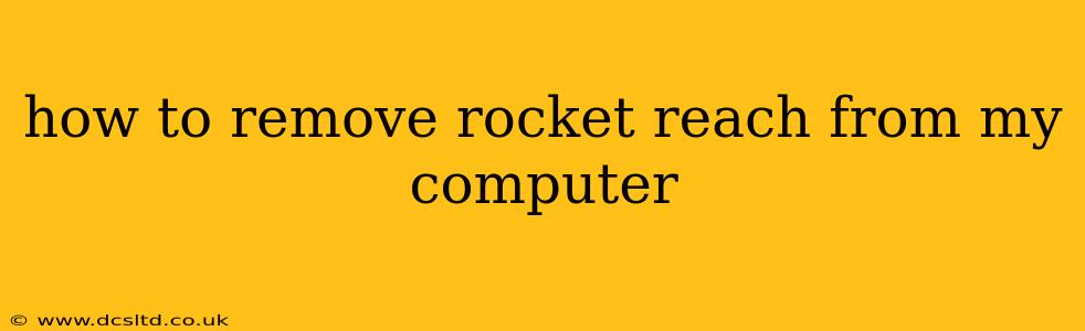 how to remove rocket reach from my computer